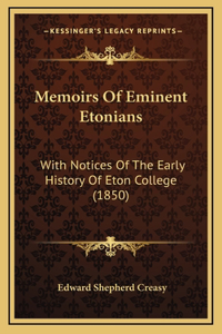 Memoirs Of Eminent Etonians