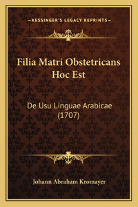 Filia Matri Obstetricans Hoc Est