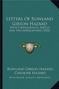Letters Of Rowland Gibson Hazard