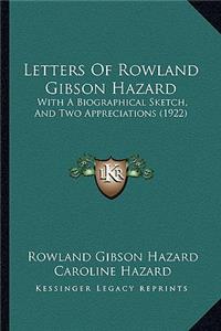 Letters Of Rowland Gibson Hazard