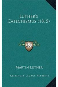 Luther's Catechismus (1815)