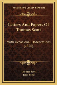 Letters And Papers Of Thomas Scott
