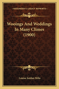 Wooings And Weddings In Many Climes (1900)
