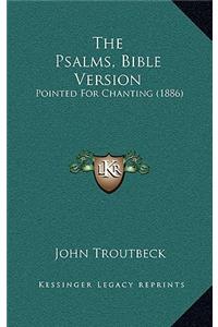 The Psalms, Bible Version
