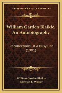 William Garden Blaikie, An Autobiography