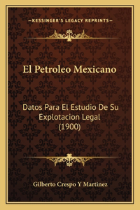 El Petroleo Mexicano
