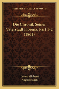 Die Chronik Seiner Vaterstadt Florenz, Part 1-2 (1861)