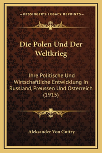 Die Polen Und Der Weltkrieg