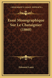 Essai Monographique Sur Le Chataignier (1860)