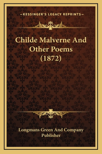 Childe Malverne And Other Poems (1872)
