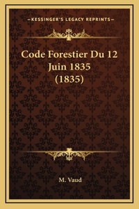 Code Forestier Du 12 Juin 1835 (1835)