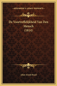 De Voortreffelijkheid Van Den Mensch (1814)