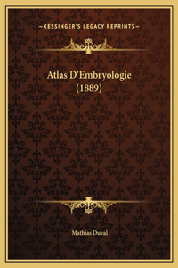 Atlas D'Embryologie (1889)