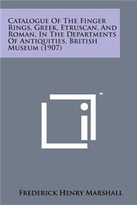 Catalogue of the Finger Rings, Greek, Etruscan, and Roman, in the Departments of Antiquities, British Museum (1907)