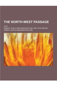 The North-West Passage; Capt