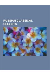 Russian Classical Cellists: Aleksandr Verzhbilovich, Alexander Kniazev, Alexander Rudin, Alexander Zhiroff, Alexei Davidov, Anatoliy Brandukov, Bo