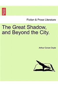 Great Shadow, and Beyond the City.