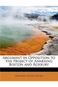 Argument in Opposition to the Project of Annexing Boston and Roxbury