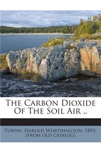 The Carbon Dioxide of the Soil Air ..