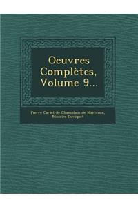 Oeuvres Completes, Volume 9...