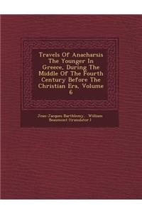 Travels of Anacharsis the Younger in Greece, During the Middle of the Fourth Century Before the Christian Era, Volume 6