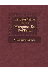 Le Secr Taire de La Marquise Du Deffand