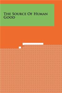 The Source Of Human Good
