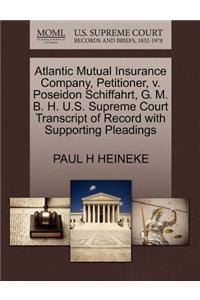 Atlantic Mutual Insurance Company, Petitioner, V. Poseidon Schiffahrt, G. M. B. H. U.S. Supreme Court Transcript of Record with Supporting Pleadings