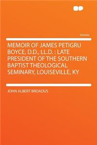 Memoir of James Petigru Boyce, D.D., LL.D.