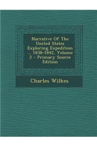Narrative of the United States Exploring Expedition ... 1838-1842, Volume 2
