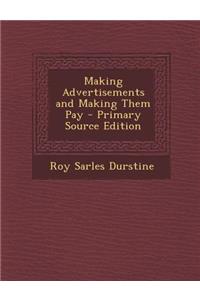 Making Advertisements and Making Them Pay