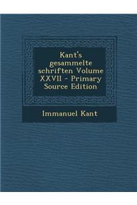 Kant's Gesammelte Schriften Volume XXVII