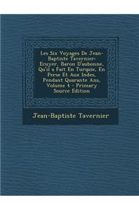 Les Six Voyages de Jean-Baptiste Tavernier