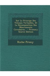 Sur Le Principe Des Vitesses Virtuelles, Et La Décomposition Des Mouvements Circulaires... - Primary Source Edition