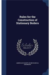 Rules for the Construction of Stationary Boilers