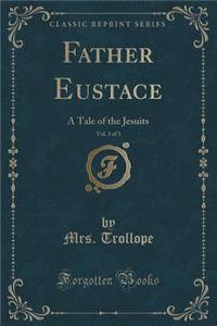 Father Eustace, Vol. 3 of 3