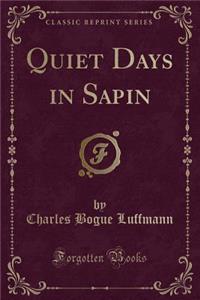 Quiet Days in Sapin (Classic Reprint)