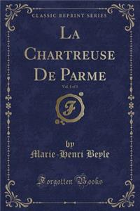 La Chartreuse de Parme, Vol. 1 of 3 (Classic Reprint)
