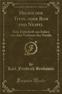 Helios Der Titan, Oder ROM Und Neapel, Vol. 3