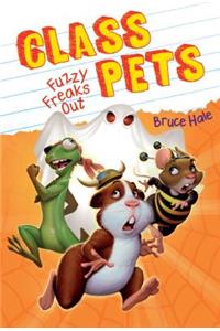 Fuzzy Freaks Out (Class Pets #3) (Library Edition)