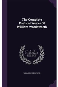 The Complete Poetical Works Of William Wordsworth