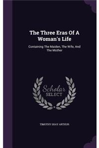 Three Eras Of A Woman's Life