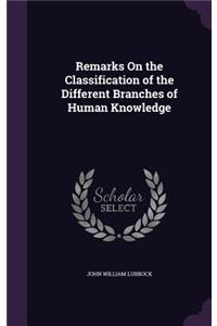 Remarks On the Classification of the Different Branches of Human Knowledge