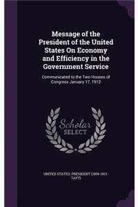 Message of the President of the United States On Economy and Efficiency in the Government Service