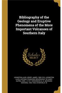 Bibliography of the Geology and Eruptive Phenomena of the More Important Volcanoes of Southern Italy
