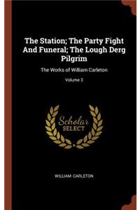 The Station; The Party Fight And Funeral; The Lough Derg Pilgrim