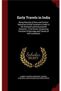 EARLY TRAVELS IN INDIA: BEING REPRINTS O