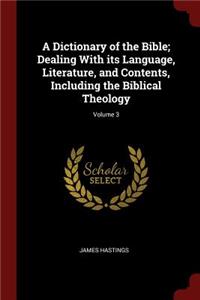 A Dictionary of the Bible; Dealing with Its Language, Literature, and Contents, Including the Biblical Theology; Volume 3