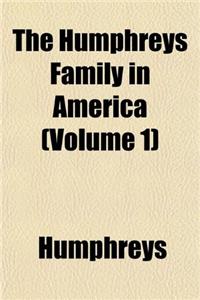 THE HUMPHREYS FAMILY IN AMERICA; VOLUME
