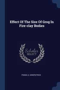 EFFECT OF THE SIZE OF GROG IN FIRE-CLAY